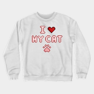 I love my cat Crewneck Sweatshirt